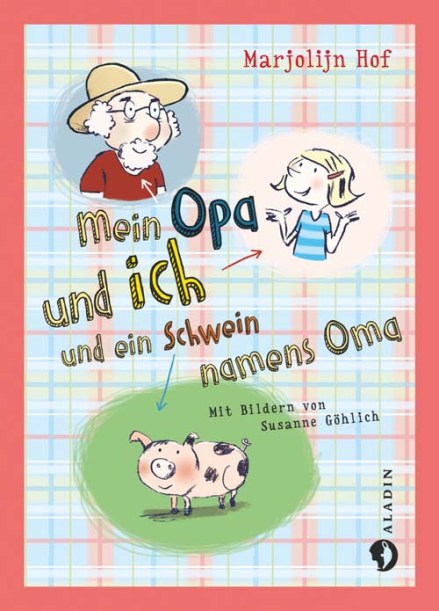 Kinderbuch Mein Opa und ich und ein Schwein namens Oma Aladin Verlag